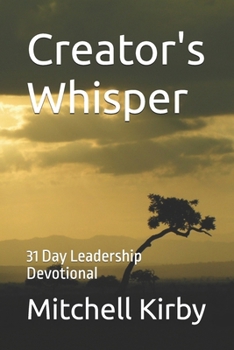 Paperback Creator's Whisper: 31 Day Leadership Devotional Book