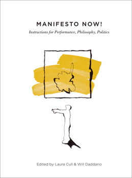 Hardcover Manifesto Now!: Instructions for Performance, Philosophy, Politics Book