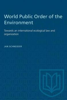 Paperback World Public Order of the Environment: Towards an international ecological law and organization Book