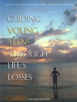 Paperback Guiding Young Teens Through Life's Losses Book