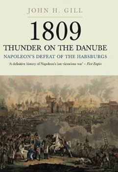 THUNDER ON THE DANUBE: Napoleon's Defeat of the Habsburgs - Book #1 of the 1809: Thunder on the Danube