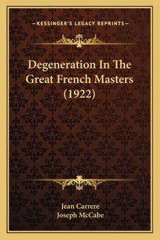 Paperback Degeneration In The Great French Masters (1922) Book