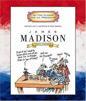 James Madison: Fourth President 1809-1817 (Getting to Know the Us Presidents) - Book  of the Getting to Know the U.S. Presidents