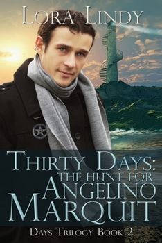 Thirty Days: The Hunt for Angelino Marquit - Book #2 of the Days Trilogy
