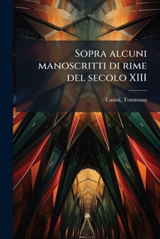 Paperback Sopra alcuni manoscritti di rime del secolo XIII [Italian] Book