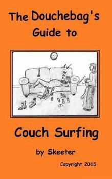 Paperback The Douchebag's Guide to Couch Surfing Book