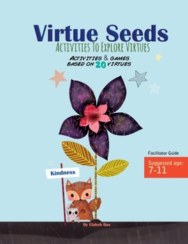 Paperback Virtue Seeds - Ages 7-11: Activities to explore virtues Book
