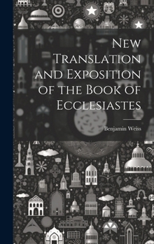 Hardcover New Translation and Exposition of the Book of Ecclesiastes Book