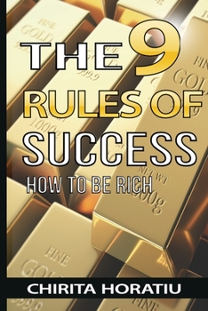 Paperback The 9 Rules of Success: How To Be Rich Book