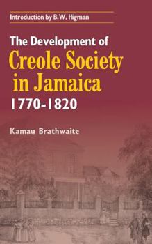 Paperback The Development of Creole Society in Jamaica 1770-1820 Book