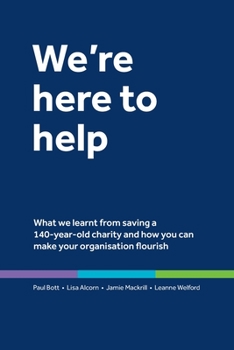 Paperback We're here to help: What we learnt from saving a 140-year-old charity and how you can make your organisation flourish Book