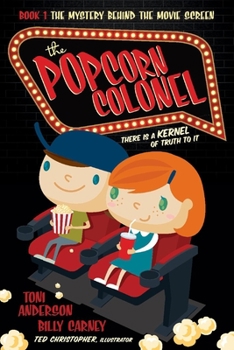 Paperback The Popcorn Colonel: There Is a Kernal of Truth to It. Volume 1 Book