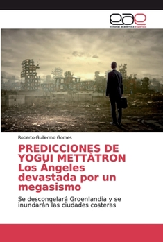 Paperback PREDICCIONES DE YOGUI METTÀTRON Los Ángeles devastada por un megasismo [Spanish] Book