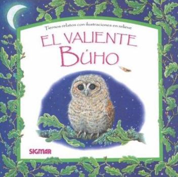 Hardcover EL VALIENTE BUHO (Cuentos en Relieve / Stories in Embossing) (Spanish Edition) [Spanish] Book