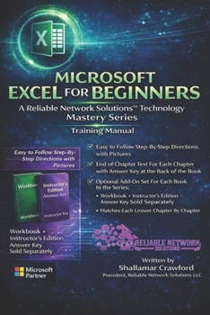 Paperback Microsoft Excel for Beginners: A Reliable Network Solutions(TM) Technology Mastery Series Training Manual Book