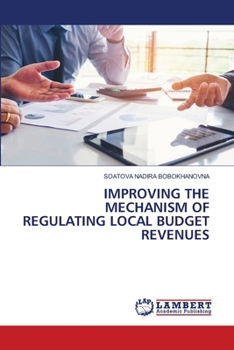 Paperback Improving the Mechanism of Regulating Local Budget Revenues Book