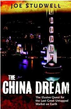 Paperback The China Dream : The Quest for the Last Great Untapped Market on Earth Book