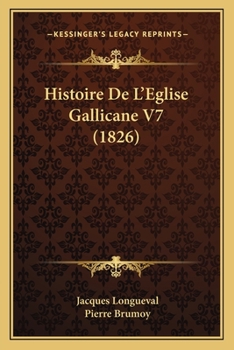 Paperback Histoire De L'Eglise Gallicane V7 (1826) [French] Book