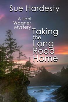 Paperback Taking The Long Road Home: Book 3 in the Loni Wagner Mystery Series Book