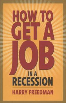 Paperback How To Get A Job In A Recession Book