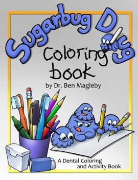 Paperback Sugarbug Doug Coloring Book: A Dental Coloring and Activity Book