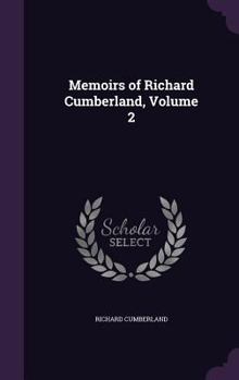 Hardcover Memoirs of Richard Cumberland, Volume 2 Book