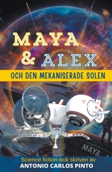 Paperback Maya & Alex och den mekaniserade solen [Swedish] Book