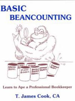 Paperback Basic Beancounting: How to Ape a Professional Bookkeeper Book