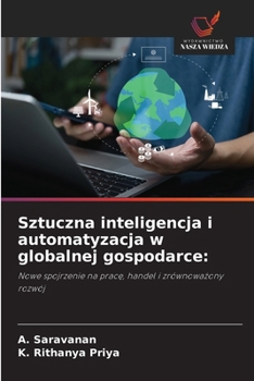 Sztuczna inteligencja i automatyzacja w globalnej gospodarce (Polish Edition)