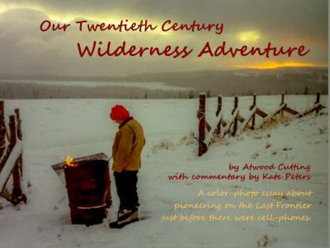 Paperback Our Twentieth Century Wilderness Adventure Book