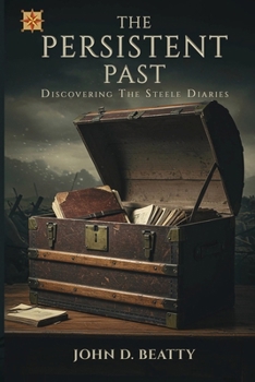 The Persistent Past: Discovering The Steele Diaries
