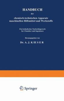 Handbuch Der Chemisch-Technischen Apparate Maschinellen Hilfsmittel Und Werkstoffe: Ein Lexikalisches Nachschlagewerk Fur Chemiker Und Ingenieure Dritter Band: K. S.-Schl