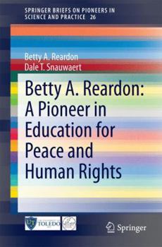 Paperback Betty A. Reardon: A Pioneer in Education for Peace and Human Rights Book