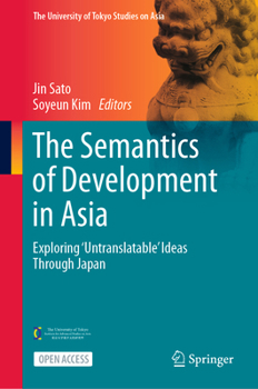 Hardcover The Semantics of Development in Asia: Exploring 'Untranslatable' Ideas Through Japan Book