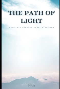 Paperback The Path of Light: A Journey Through Sunni Mysticism Book