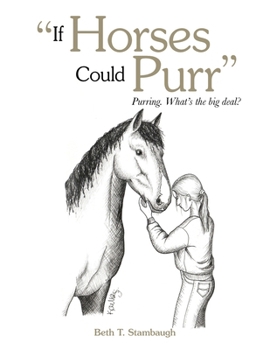 "If Horses Could Purr": Purring. What's the big deal?