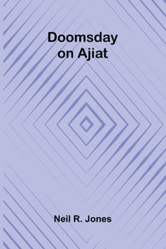 Doomsday on Ajiat - Book #5 of the Professor Jameson Space Adventure