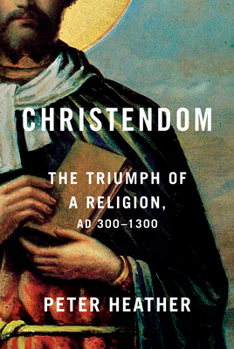 Hardcover Christendom: The Triumph of a Religion, Ad 300-1300 Book