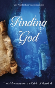 Hardcover Finding God: Thoth's Messages on the Origin of Mankind Book