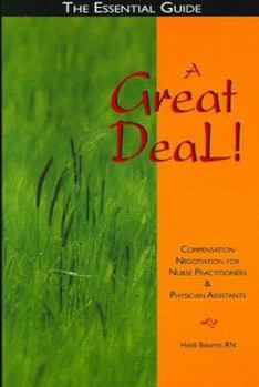 Paperback A Great Deal: Compensation Negotiation for Nurse Practitioners & Phys Asst Book
