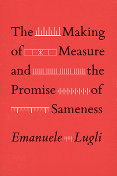 Hardcover The Making of Measure and the Promise of Sameness Book
