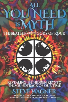 Paperback All You Need is Myth: The Beatles and the Gods of Rock Book