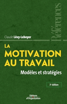 Paperback La motivation au travail: Modèles et stratégies [French] Book