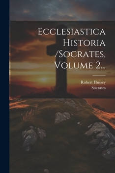 Paperback Ecclesiastica Historia /socrates, Volume 2... [Latin] Book