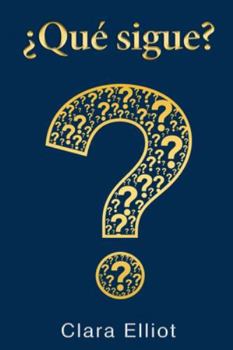 ¿Qué Sigue?: Cambia tus preguntas, transforma tu vida