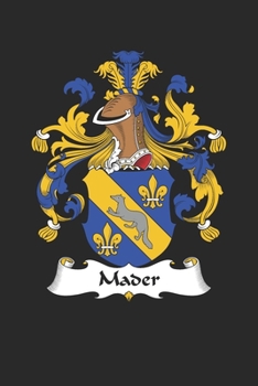 Paperback Mader: Mader Coat of Arms and Family Crest Notebook Journal (6 x 9 - 100 pages) Book