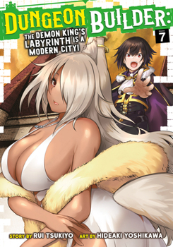 Paperback Dungeon Builder: The Demon King's Labyrinth Is a Modern City! (Manga) Vol. 7 Book