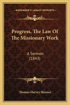 Paperback Progress, The Law Of The Missionary Work: A Sermon (1843) Book