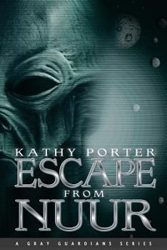 Escape from Nuur - Book #2 of the Gray Guardians