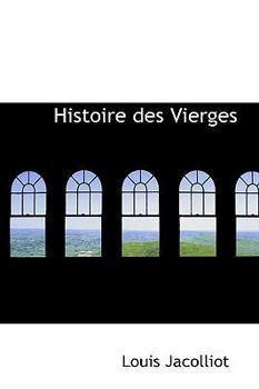 Hardcover Histoire Des Vierges Book